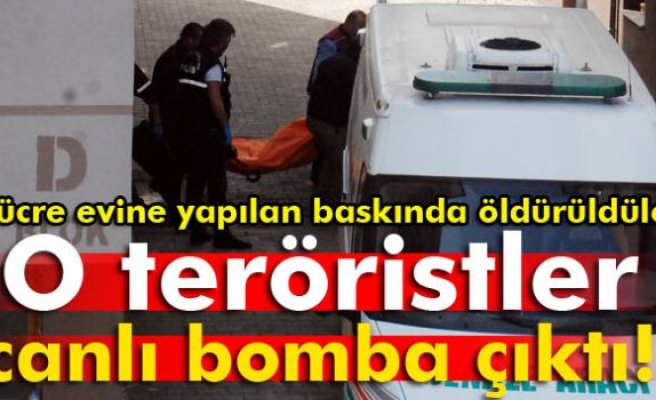 Öldürülen teröristler canlı bomba çıktı