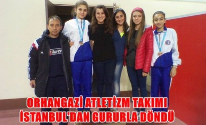 Orhangazi atletizm takımı İstanbul'dan gururla döndü