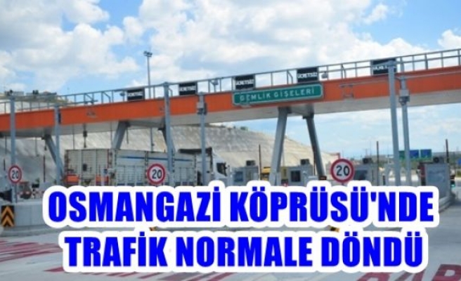 Osmangazi Köprüsü'nde trafik akışı normale döndü
