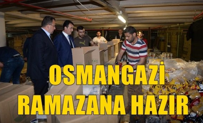 Osmangazi Ramazana Hazır