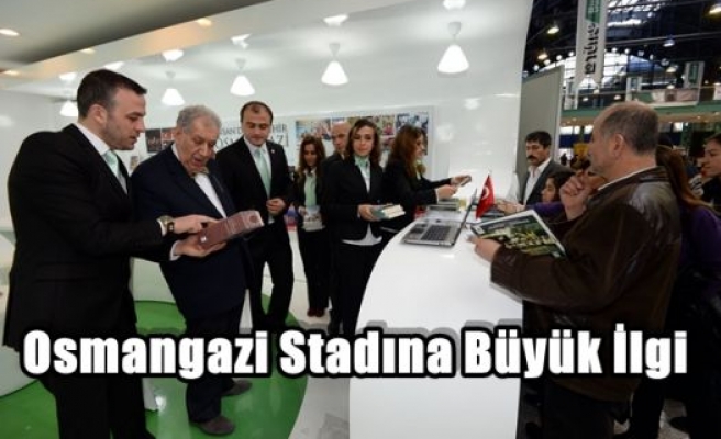 Osmangazi Stadına Büyük İlgi
