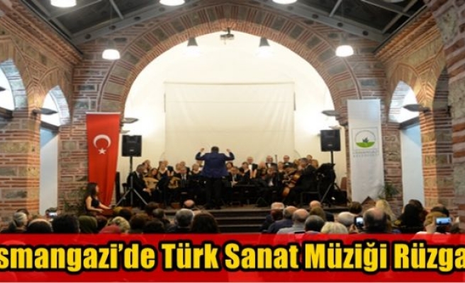 Osmangazi’de Türk Sanat Müziği Rüzgarı
