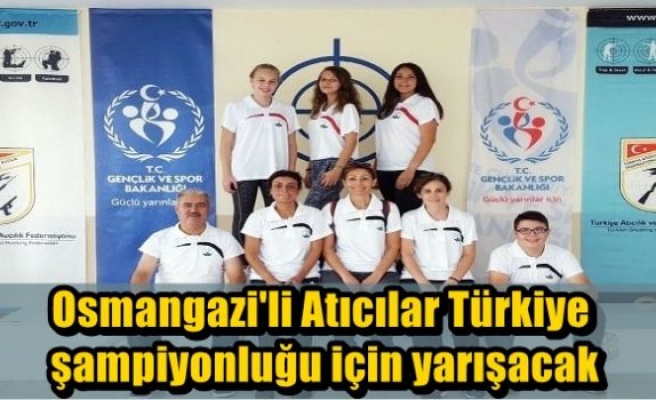 Osmangazi'li Atıcılar Türkiye şampiyonluğu için yarışacak