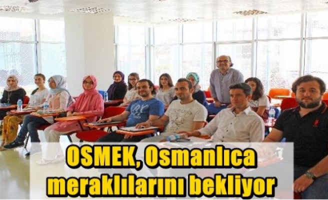  OSMEK, Osmanlıca meraklılarını bekliyor