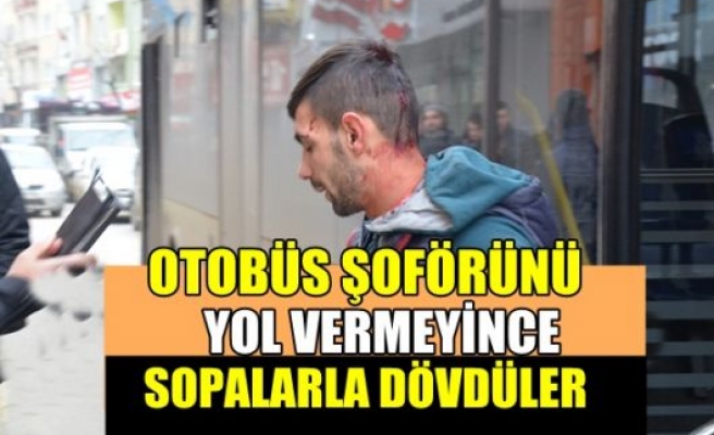 Bursa'da Otobüs şoförünü yol vermeyince sopalarla dövdüler
