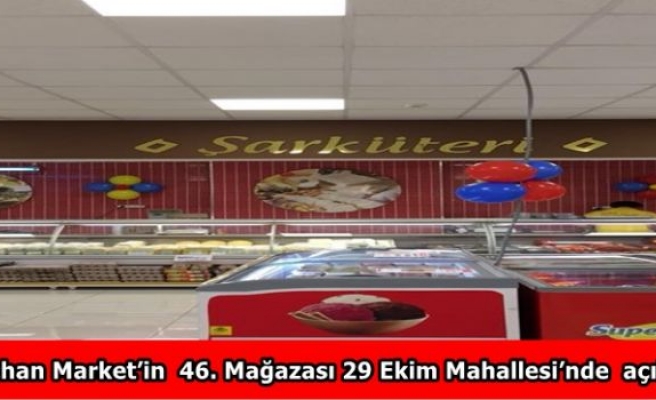 Özhan Market’in  46. Mağazası 29 Ekim Mahallesi’nde  açıldı