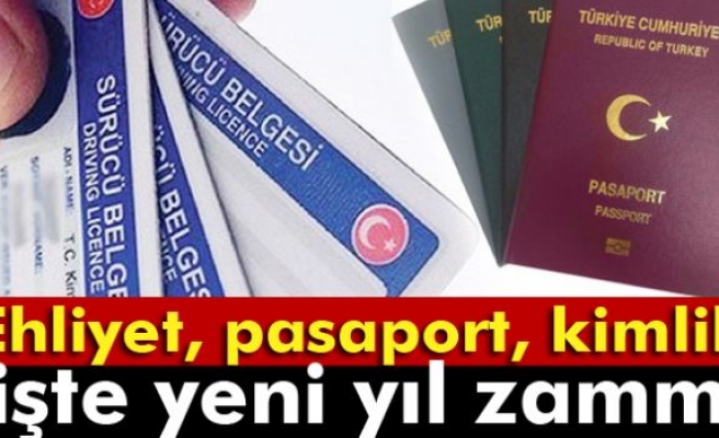 Pasaport, ehliyet, nüfus cüzdanına yeni yıl zammı