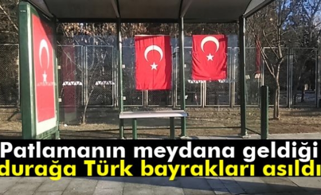 Patlamanın meydana gelen durağa Türk bayrakları asıldı
