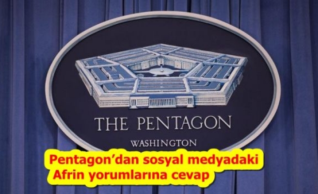 Pentagon’dan sosyal medyadaki Afrin yorumlarına cevap