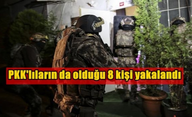 PKK'lıların da olduğu 8 kişi yakalandı