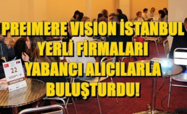 Premiere Vision İstanbul, Yerli Firmaları Yabancı Alıcılarla Buluşturdu 