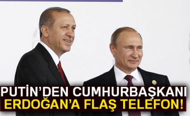 Putin, Cumhurbaşkanı Erdoğan’ı aradı