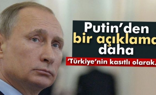 Putin'den bir Türkiye açıklaması daha
