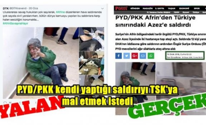 PYD/PKK kendi yaptığı saldırıyı TSK'ya mal etmek istedi