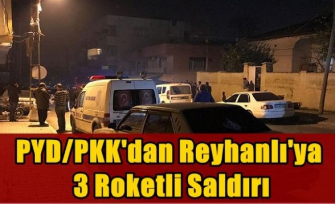 PYD/PKK'dan Reyhanlı'ya 3 roketli saldırı