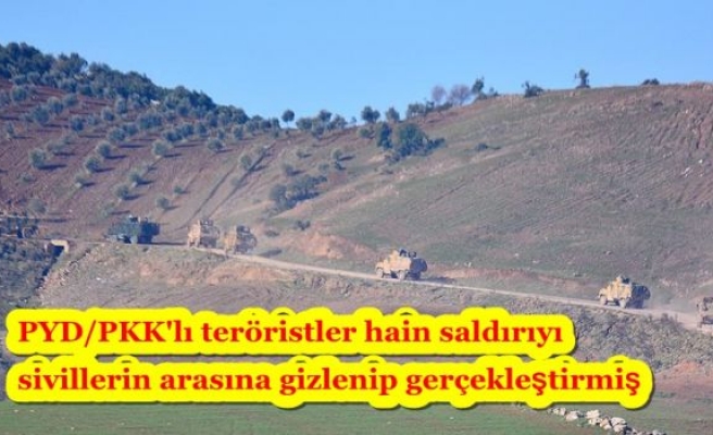 PYD/PKK'lı teröristler hain saldırıyı sivillerin arasına gizlenip gerçekleştirmiş