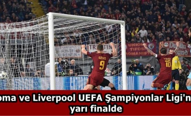 Roma ve Liverpool UEFA Şampiyonlar Ligi'nde yarı finalde