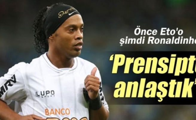 Ronaldinho ile prensipte anlaştılar
