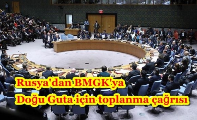 Rusya'dan BMGK'ya Doğu Guta için toplanma çağrısı
