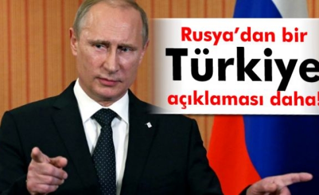 Rusya’dan ’Türkiye’ açıklaması