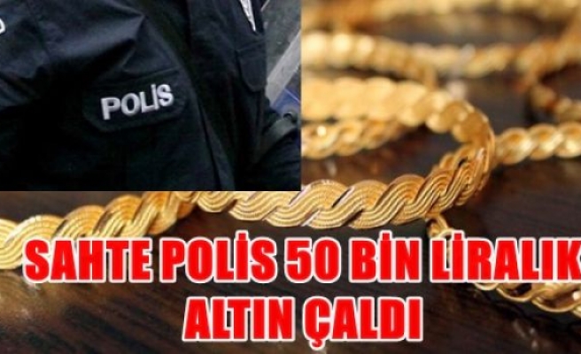 Sahte polis 50 bin liralık altın çaldı