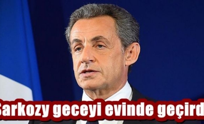 Sarkozy geceyi evinde geçirdi