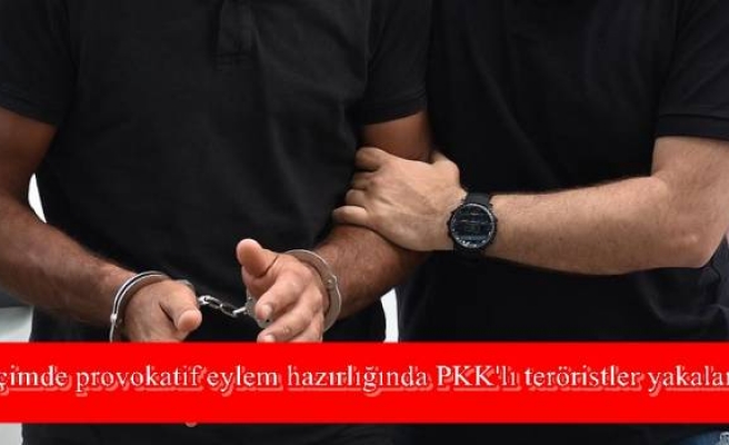 Seçimde provokatif eylem hazırlığında PKK'lı teröristler yakalandı