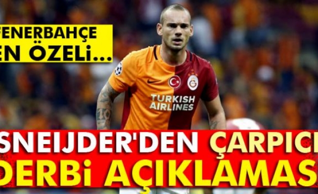 Sneijder'den çarpıcı derbi açıklaması