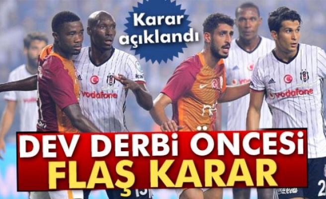 Son dakika... Beşiktaş - Galatasaray derbisi öncesi önemli gelişme