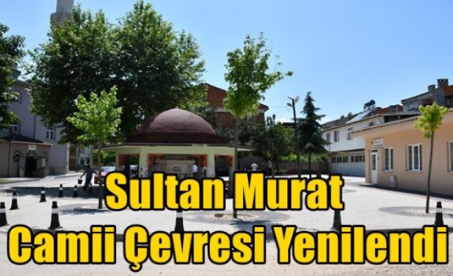 Sultan Murat Camii Çevresi Yenilendi