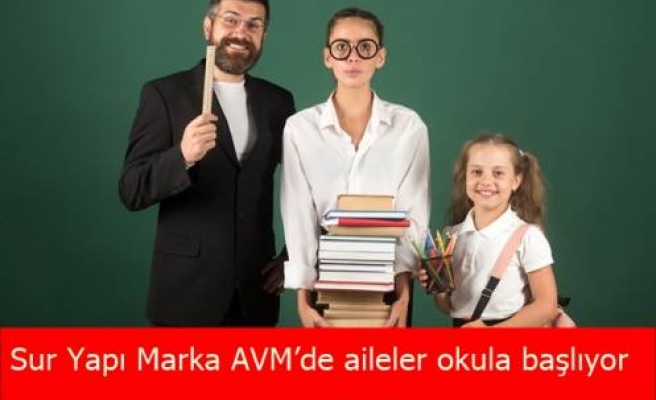 Sur Yapı Marka AVM’de aileler okula başlıyor