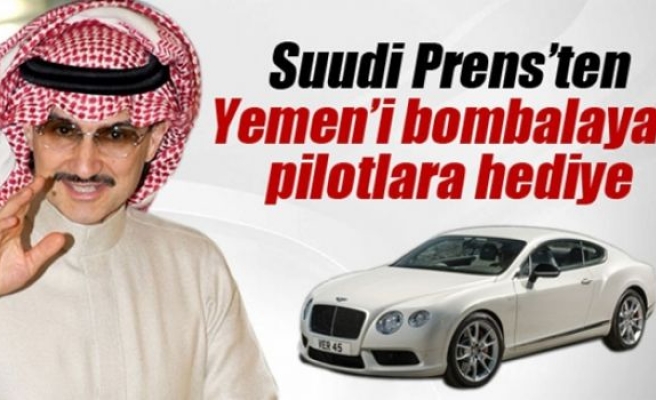 Suudi Prens’ten Yemen’i bombalayan pilotlara Bentley sözü
