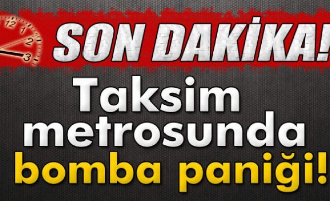 Taksim metrosunda bomba paniği!