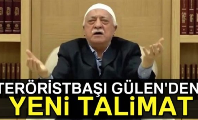 Teröristbaşı Gülen'den Yeni Talimat