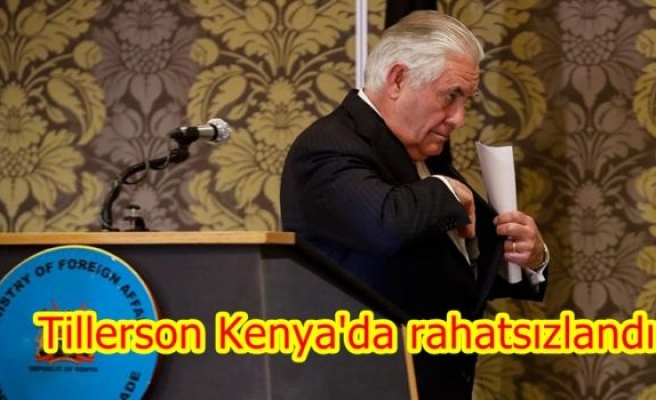 Tillerson Kenya'da rahatsızlandı