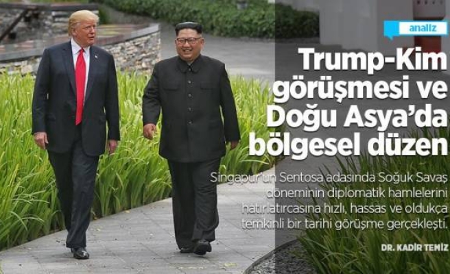Trump-Kim görüşmesi ve Doğu Asya’da bölgesel düzen