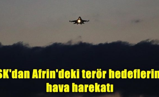 TSK'dan Afrin'deki terör hedeflerine hava harekatı