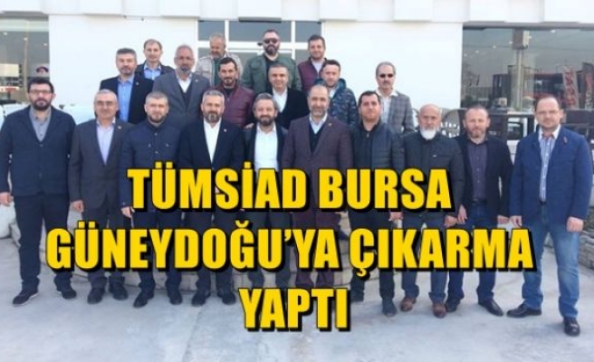 TÜMSİAD Bursa Güneydoğu'ya Çıkarma Yaptı