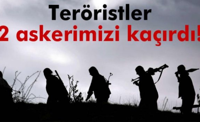 Tunceli’de teröristler iki asker kaçırdı