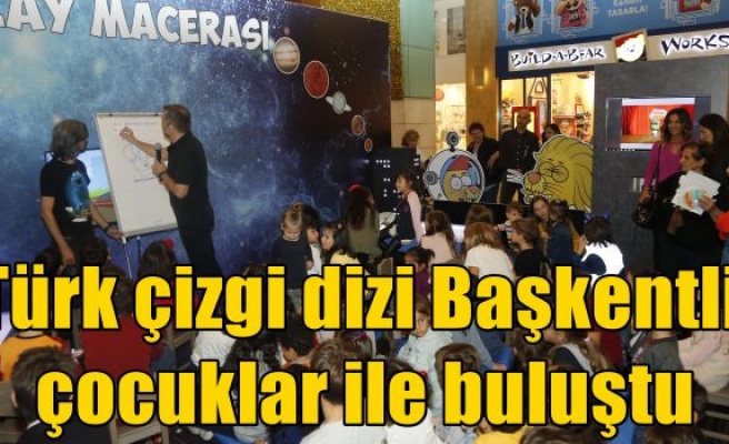 Türk çizgi dizi Başkentli çocuklar ile buluştu