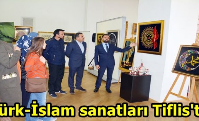 Türk-İslam sanatları Tiflis'te