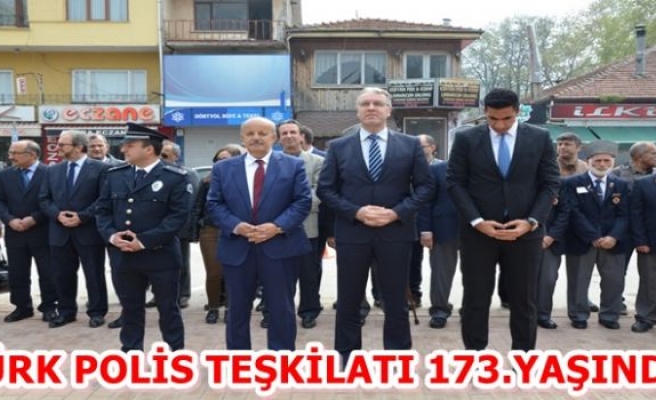 TÜRK POLİS TEŞKİLATI 173.YAŞINDA