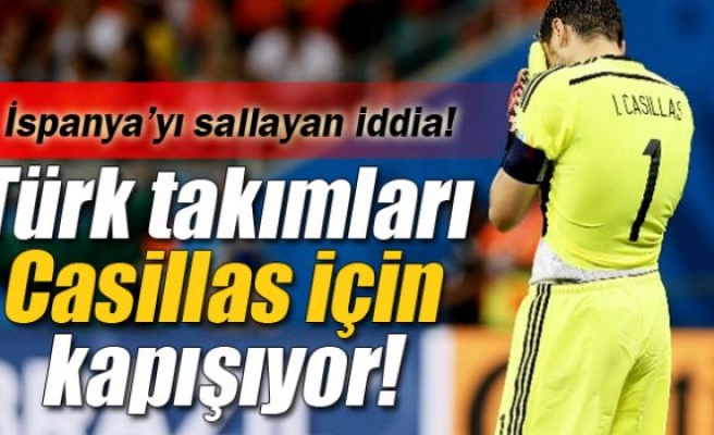 Türk takımları Casillas için kapışıyor