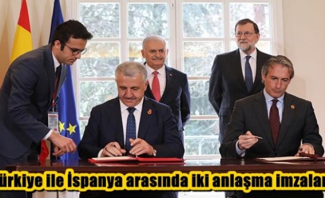 Türkiye ile İspanya arasında iki anlaşma imzalandı