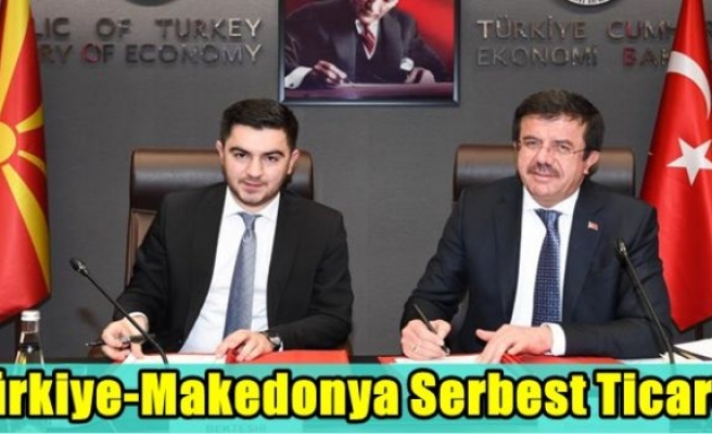 Türkiye-Makedonya Serbest Ticaret 