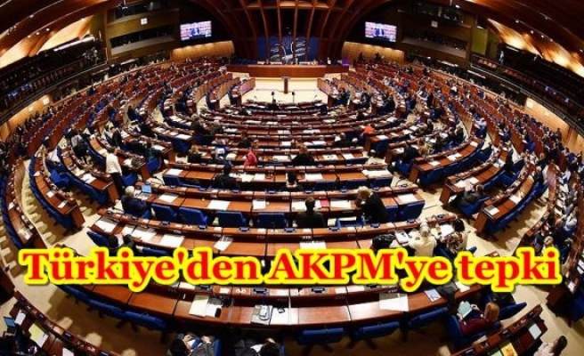 Türkiye'den AKPM'ye tepki