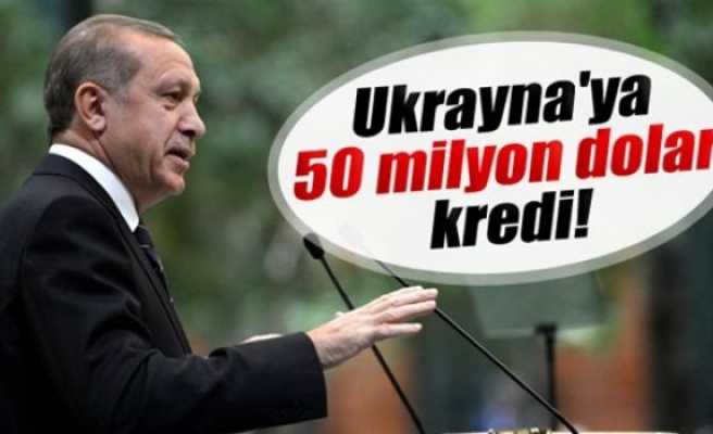 Türkiye'den Ukrayna'ya 50 milyon dolar kredi