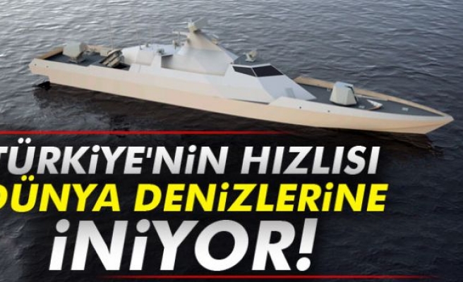 Türkiye'nin hızlısı, dünya denizlerine iniyor
