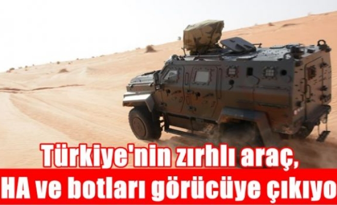 Türkiye'nin zırhlı araç, İHA ve botları görücüye çıkıyor