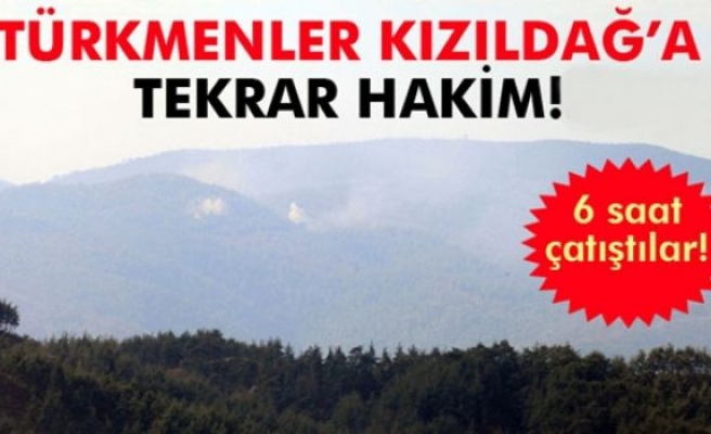 Türkmenler Kızıldağ’a tekrar hakim
